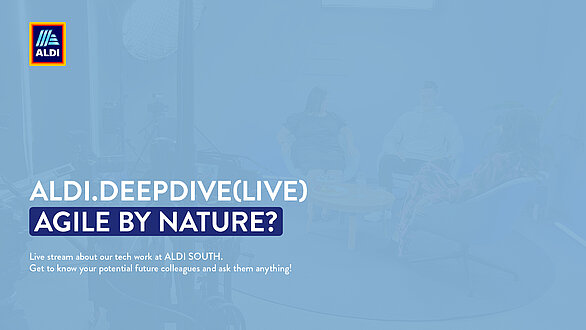 aldi.deepdive(live) Agile by Nature?